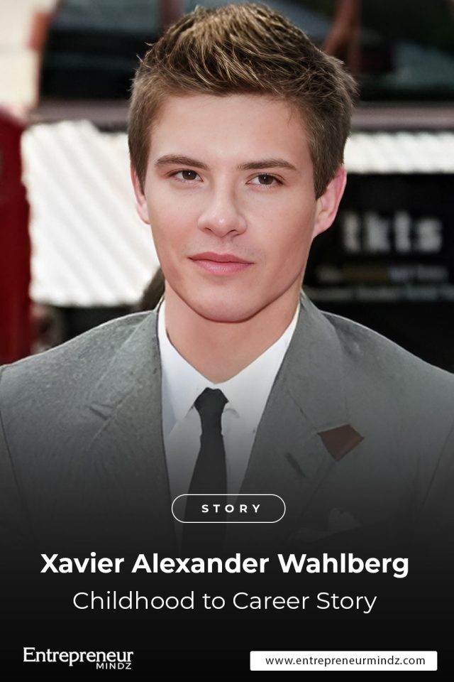 Xavier Alexander Wahlberg: From Childhood to Career Story