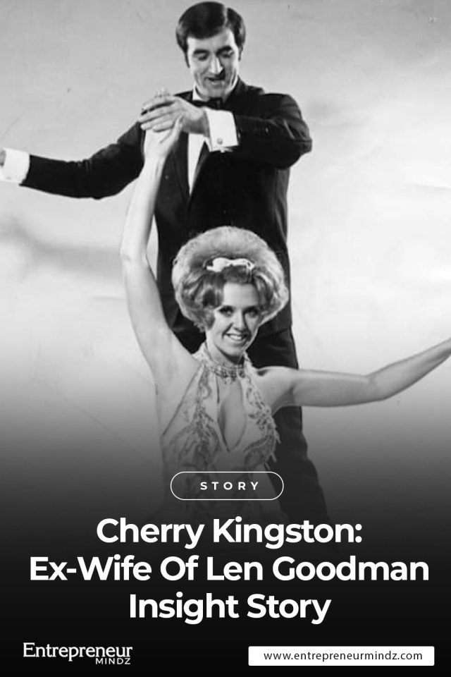 Cherry Kingston ExWife Of Len Goodman Insight Story